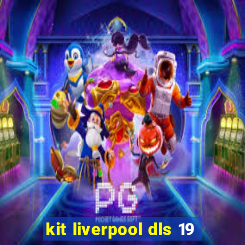 kit liverpool dls 19